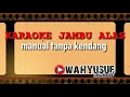 Download Lagu Jambu alas karaoke // sampling manual tanpa kendang