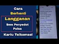 CARA BERHENTI LANGGANAN SMS PENYEDOT PULSA KARTU TELKOMSEL