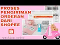 PROSES PENGIRIMAN ORDERAN DI SHOPEE | CETAK RESI A6 | PACKING ORDERS | INDONESIA