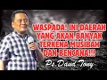 Download Lagu WASPADA! INI DAERAH YANG AKAN BANYAK TERKENA MUSIBAH DAN BENCANA | PS. DAUD TONY
