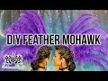 DIY Feather Mohawk Tutorial Rockstars and Royalty