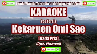 Download Karaoke Toraja KEKARUEN OMI SAE Cipt.  Hamzah_Nada Pria MP3