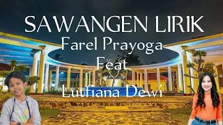 SAWANGEN LIRIK - Farel Prayoga Ft Lutfiana Dewi