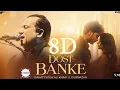 Download Lagu Dost Banke (Official Video): Rahat Fateh Ali Khan X Gurnazar | Priyanka Chahar Choudhary 8D