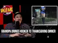 Grandpa Brought A Hooker To Thanksgiving Dinner The Uncle Hack Podcast Clips - Episode