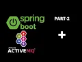 Spring Boot Tutorial with apache ActiveMQ JMS - Part-2 Learn springboot java