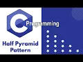 Half Pyramid Patterns using C program C for beginner 2022 Learn C Learn program