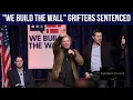 We Build The Wall Grifters SENTENCED