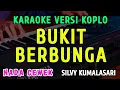 Download Lagu BUKIT BERBUNGA || KARAOKE NADA CEWEK || VERSI KOPLO ~ SILVY KUMALASARI