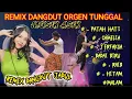 REMIX DANGDUT ORGEN TUNGGAL ENAK BANGET BUAT TEMAN KERJA BIKIN SEMANGAT #remixlampung 