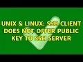 Unix Linux SSH client does not offer public key to SSH server 2 Solutions