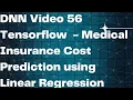 DNN 56 Tensorflow - Medical Insurance Cost Prediction using Linear Regression