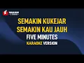 Download Lagu Five Minutes - Semakin Kukejar Semakin Kau Jauh (Karaoke)