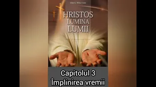 Download Capitolul 3 Împlinirea Vremii MP3