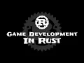 Game Development in Rust Function Pointers and State Machines
