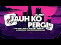 Lagu DJ JAUH KO PERGI X APT THAILAND X MELODY SPECTRE X SALEHO FULL SONG Vel Bass