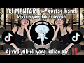 Download Lagu DJ MENTARI ~ KERTAS BAND SLOWED KANE ! |DJ SEBAGAI KEKASIH YANG TAK DI ANGGAP AKU HANYA BISA VIRAL‼️