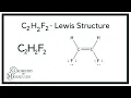 C2H2F2 - Lewis Structure How to Draw the Lewis Structure for C2H2F2 1 2-Difluoroethylene