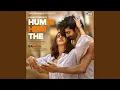 Lagu Hum Hi Hum The