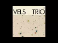 Vels Trio - Yellow Ocre Pt. 2