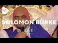 Download Lagu Solomon Burke - Don't Give Up On Me (Live at Montreux 2006)