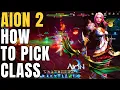AION 2 How To Pick Your Class - 8 CLASSES Full Breakdown + Real Gameplay - New MMORPG - F2P
