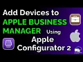 How to Add Devices to ABM with Apple Configurator 2