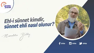Ehl-i sünnet kimdir, sünnet ehli nasıl olunur?