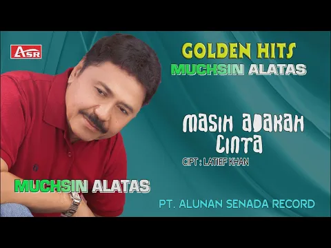 Download MP3 MUCHSIN ALATAS -  MASIH ADAKAH CINTA ( Official Video Musik ) HD
