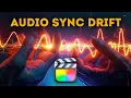 How to Fix Sync Drift in Final Cut Pro