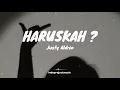 Download Lagu Justy Aldrin - HARUSKAH ? ( Lirik )