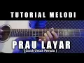 Lagu PRAU LAYAR - TUTORIAL MELODI ( Mudah Dipahami )