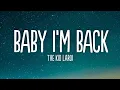 Download Lagu The Kid Laroi - Baby I’m Back (Lyrics)