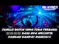 Download Lagu JUNGLE DUTCH INNA TORA TERBARU BASS NYA MELINTIR JANGAN SAMPAI NANGIS!!!