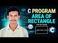 Area of Rectangle Program in C Language Step-by-Step Explanation