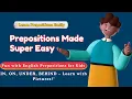 English Prepositions with Pictures Easy Grammar for Kids Fun with English Prepositions for Kids