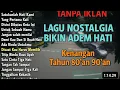 Download Lagu TANPA IKLAN || LAGU NOSTALGIA INDONESIA TAHUN 80an 90an