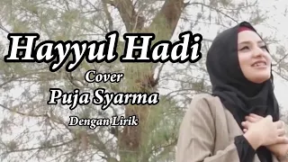 Download Hayyul Hadi || HAYYUL HADI Bi ajmala Dzikro - Puja Syarma || Cover Music Sholawat\u0026Lirik MP3