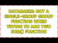 Databases Not a single-group group function when trying to add two sum function