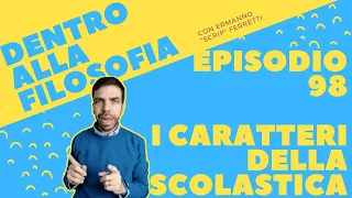 I caratteri generali della Scolastica [Dentro alla filosofia, episodio 98]
