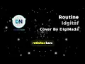 Routine - Idgitaf | Cover By DigiNada Studio