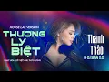 Download Lagu THƯƠNG LY BIỆT- HOUSELAK- THANH THẢO x DJ SEAN X.O- LV CHU THUÝ QUỲNH - MV OFFICAL- REMIX CĂNG CỰC