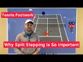 Tennis Footwork Why Split Stepping Is So Important