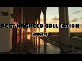 Download Lagu BEST NASHEED COLLECTION 2024 | Muhammed Al Muqit