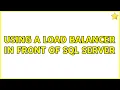 Using a Load Balancer in front of SQL Server