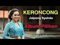 Download Lagu KERONCONG JAIPONG SYAHDU ALBUM PILIHAN ENAK ENAK _ KERONCONG JAWA- GAYENG