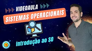Aula 1 - Introdução aos Sistemas Operacionais