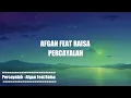 Download Lagu Afgan Feat Raisa Percayalah Lyrics Video