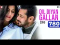 Download Lagu Dil Diyan Gallan Song | Tiger Zinda Hai | Salman Khan, Katrina Kaif | Atif Aslam | Vishal \u0026 Shekhar