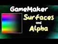 Surfaces and Alpha - GameMaker Tutorial